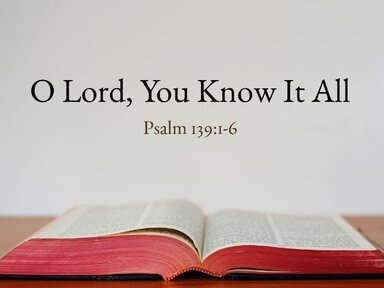 O Lord, You Know It All - Pastor Jon Haley - 6.7.26
