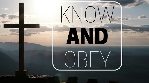 To Know and Obey