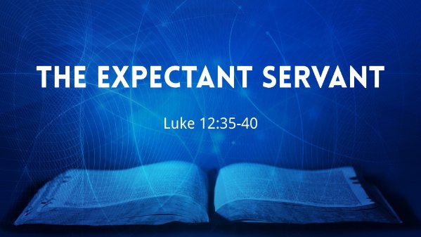 The Expectant Servant