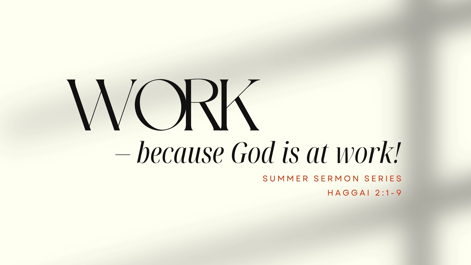 Work, because God is at Work