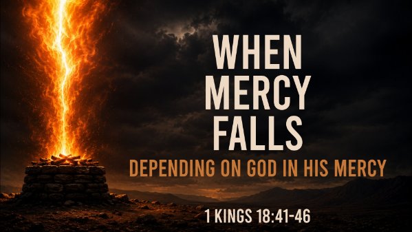 When Mercy Falls (1 Kings 18:41-46)