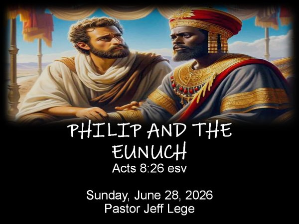 PHILIP AND THE EUNUCH - Acts 8:26