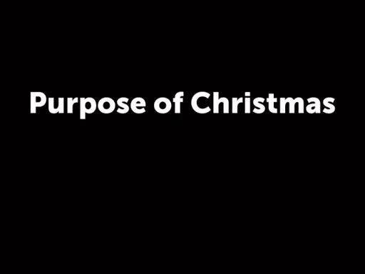 Purpose of Christmas