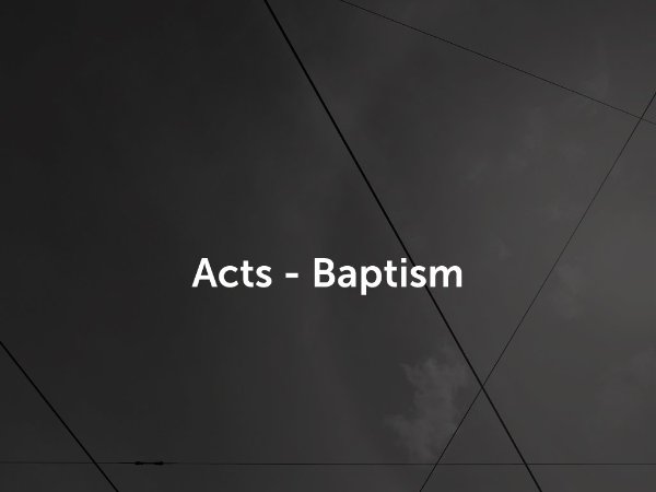 Acts - Baptism
