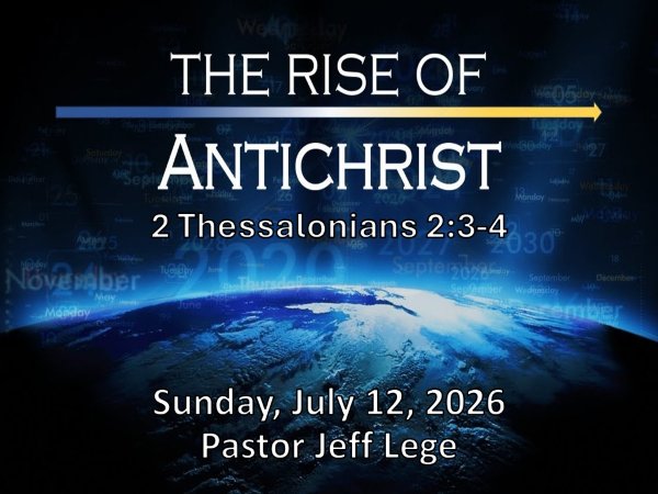 Sunday, July 12, 2026 - Pastor Jeff Lege
