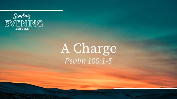 Sunday Evening - The Lord, He is Our God