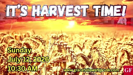 2026.07.12 AM Service / "It's Harvest Time!" by Pastor E. Keith Hassell