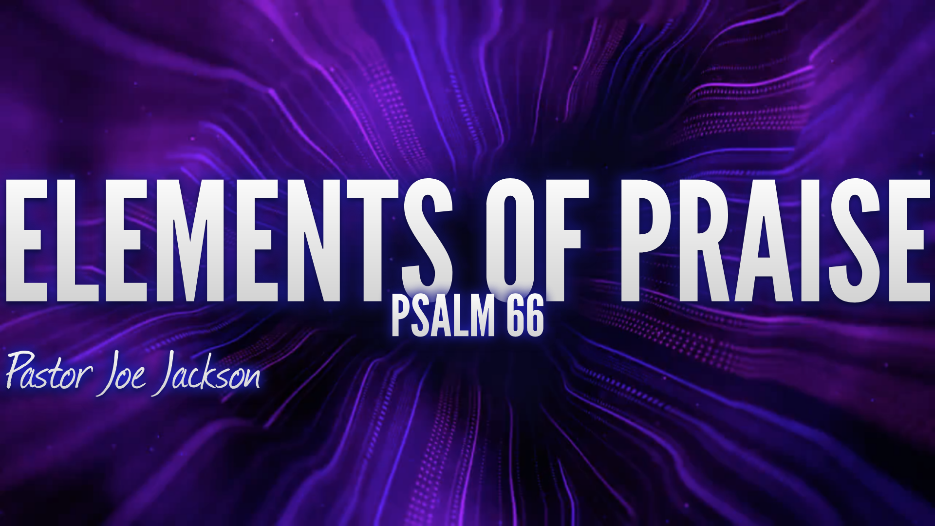 Elements of Praise - Joe Hickson - 07.19.2026