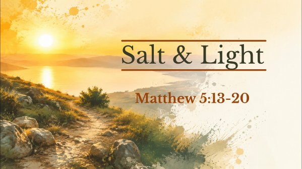 Salt & Light (Matthew 5:13-20)