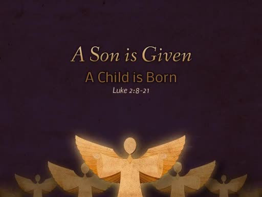 A Son is Given: A Child is Born
