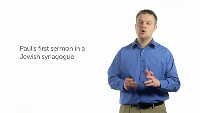 Paul’s Sermon in the Synagogue: Part 1