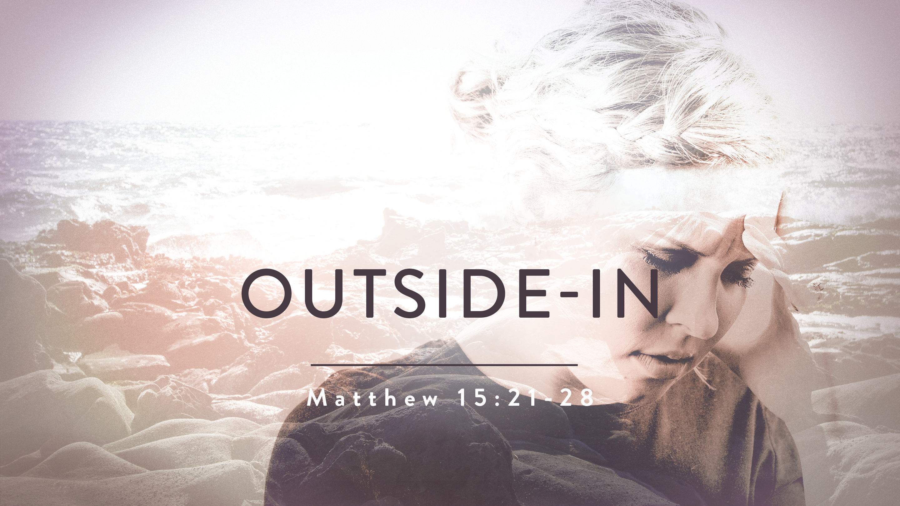 Matthew 15:21-28 Outside-In