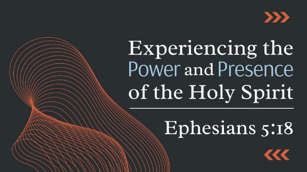 Experiencing the Power and Presence of the Holy Spirit