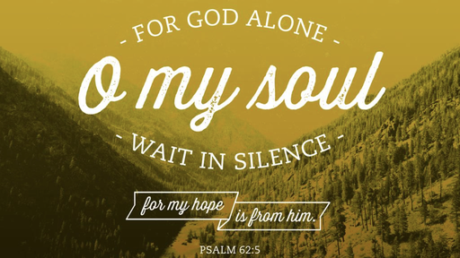 Psalm 62: Rest in the Lord