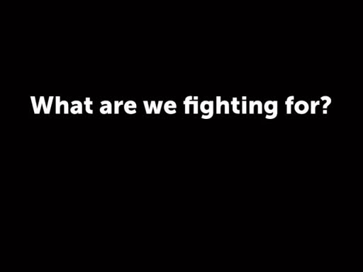 What are we fighting for?