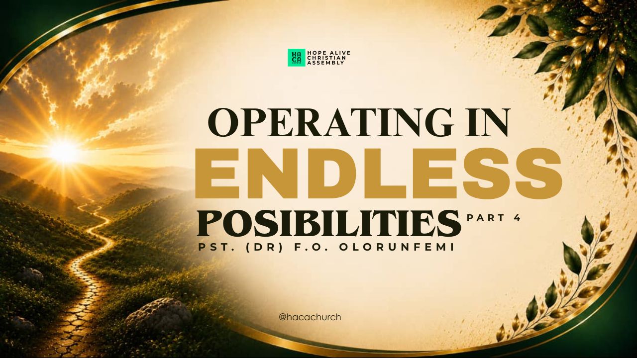 OPERATING IN ENDLESS POSSIBILITIES (PART 4)