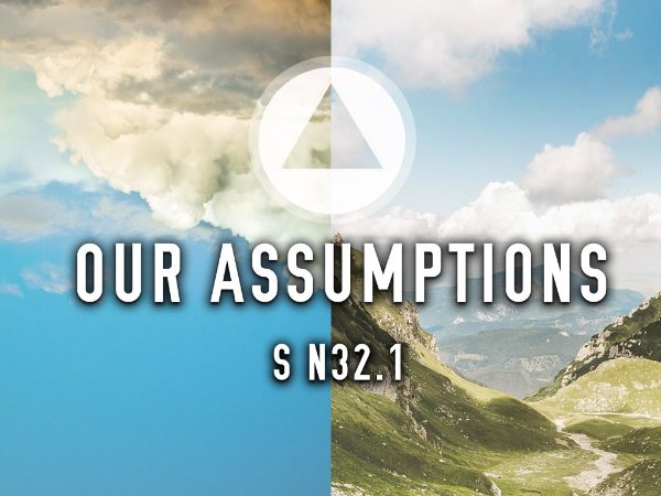 Our Assumptions