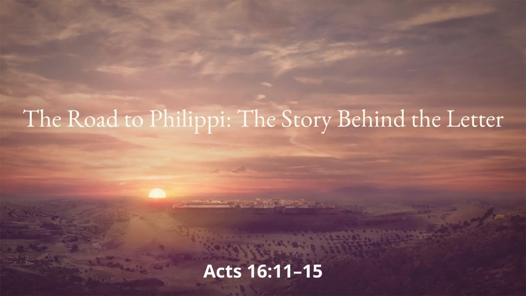 The Road to Philippi: The Story Behind the Letter