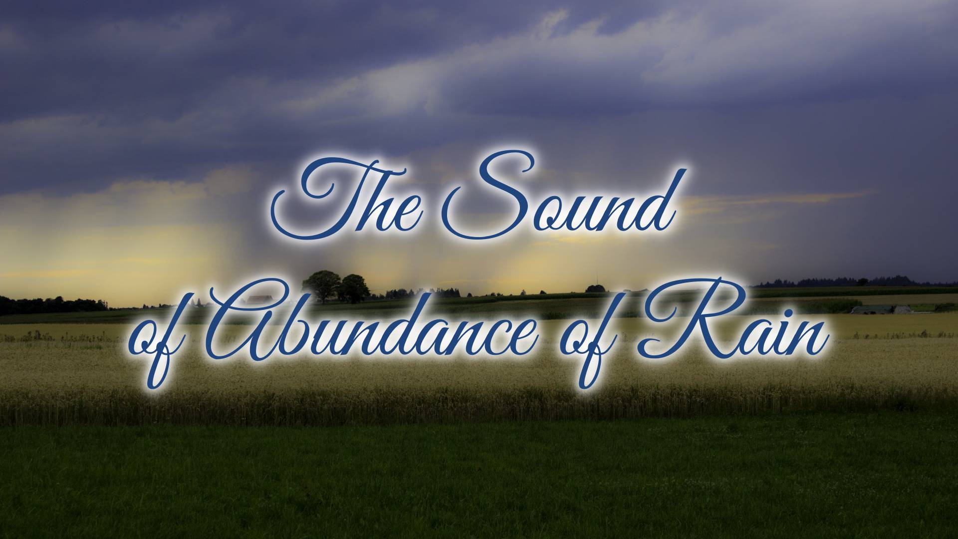 The Sound Of Abundance Of Rain Faithlife Sermons