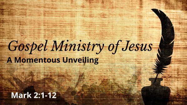 Gospel Ministry of Jesus- A Momentous Unveiling