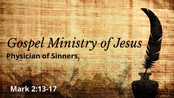 Gospel Ministry of Jesus- Physician of Sinners