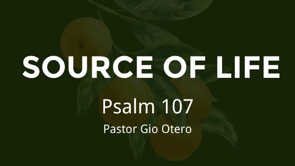 Source Of Life |Psalm 107| Giovanni Otero