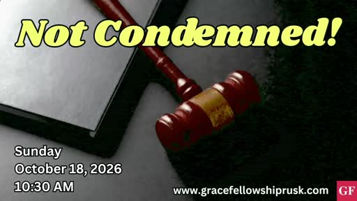 2026.10.18 AM Service / "Not Condemned!" by Pastor E. Keith Hassell)