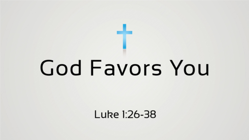 12.24.2017 - God Favors You