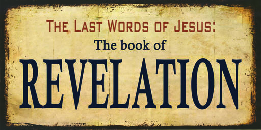 The Last Words of Jesus: The Book of Revelation