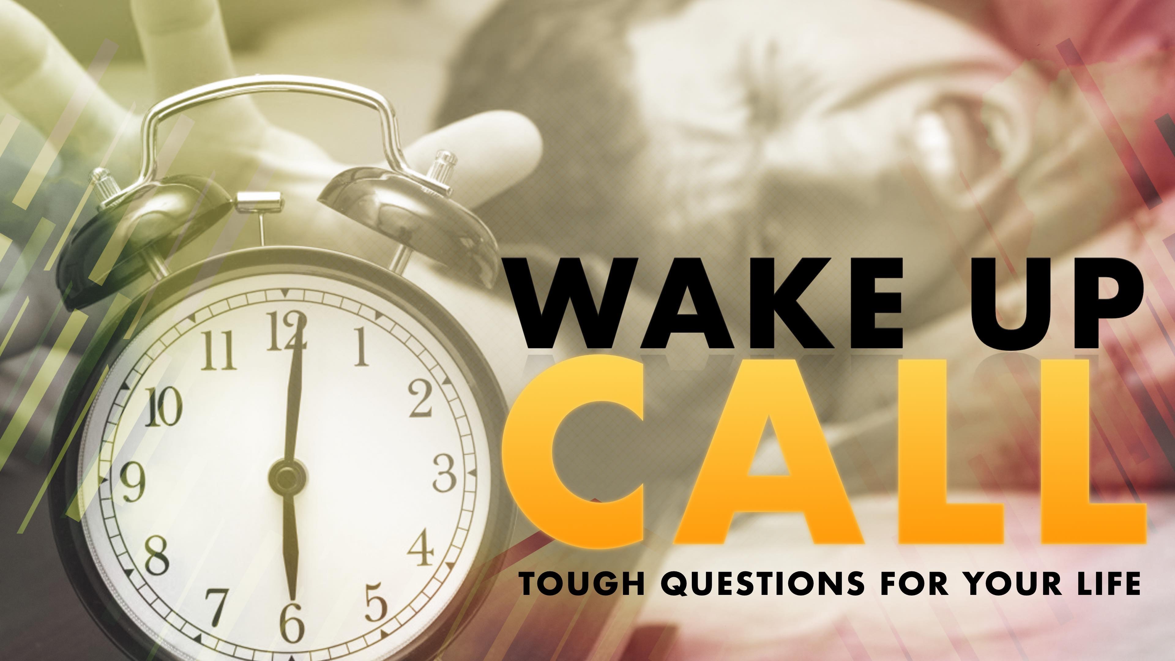 A Different Way To Say Wake Up Call