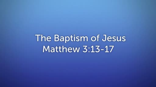 Maathew 3:13-17