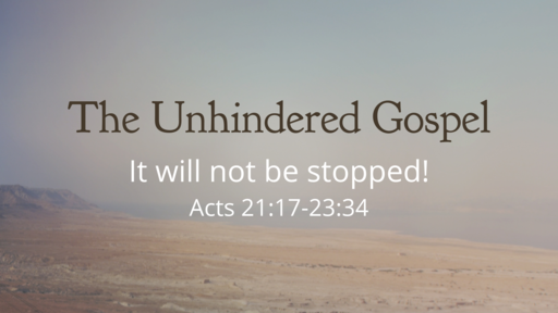 The Unhinderd Gospel: It Will Not be Stopped!