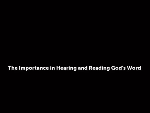 The Importance in Hearing and Reading God's Word