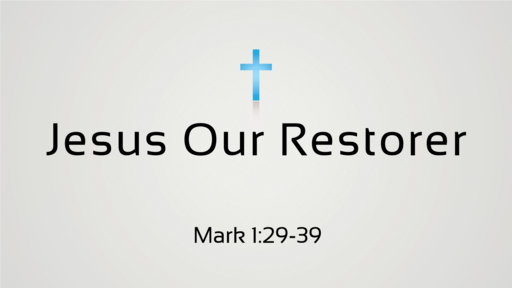 02.04.2018 - Jesus Our Restorer