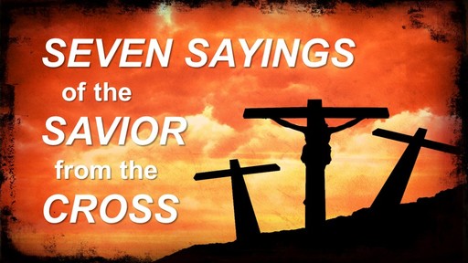 Seven Sayings of a Savior