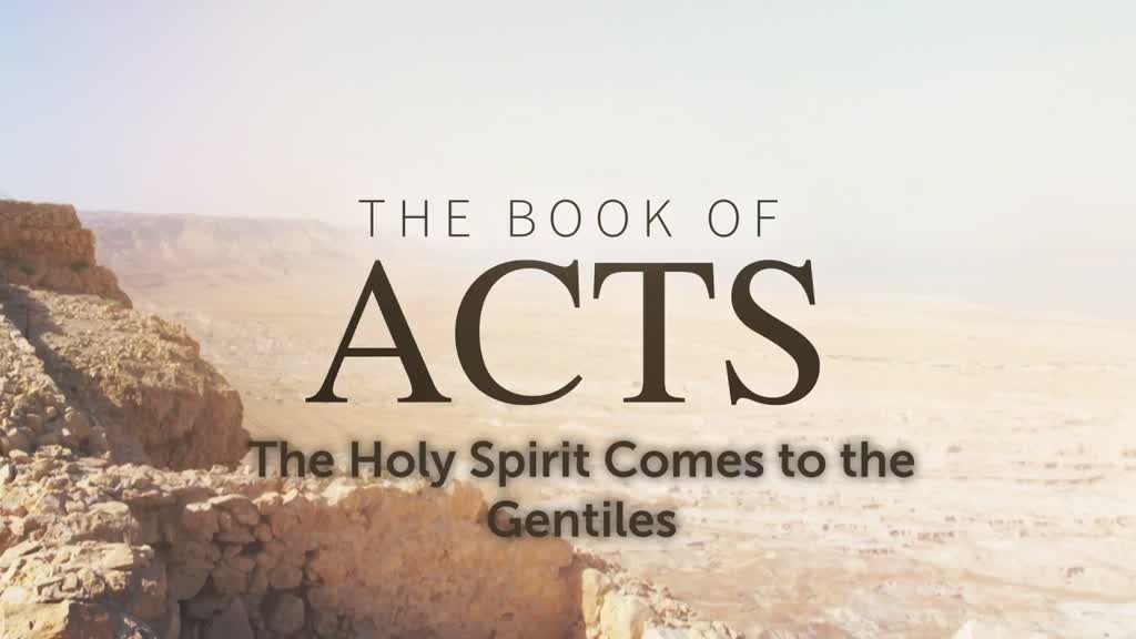 The Holy Spirit Comes to the Gentiles - Faithlife TV