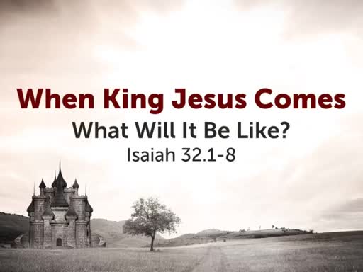 When King Jesus Comes