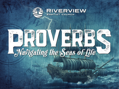 Proverbs:  Navigating the Seas of Life
