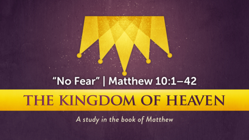 "No Fear" | Matthew 10:1–42