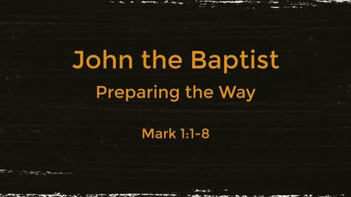 John the Baptist Preparing the Way