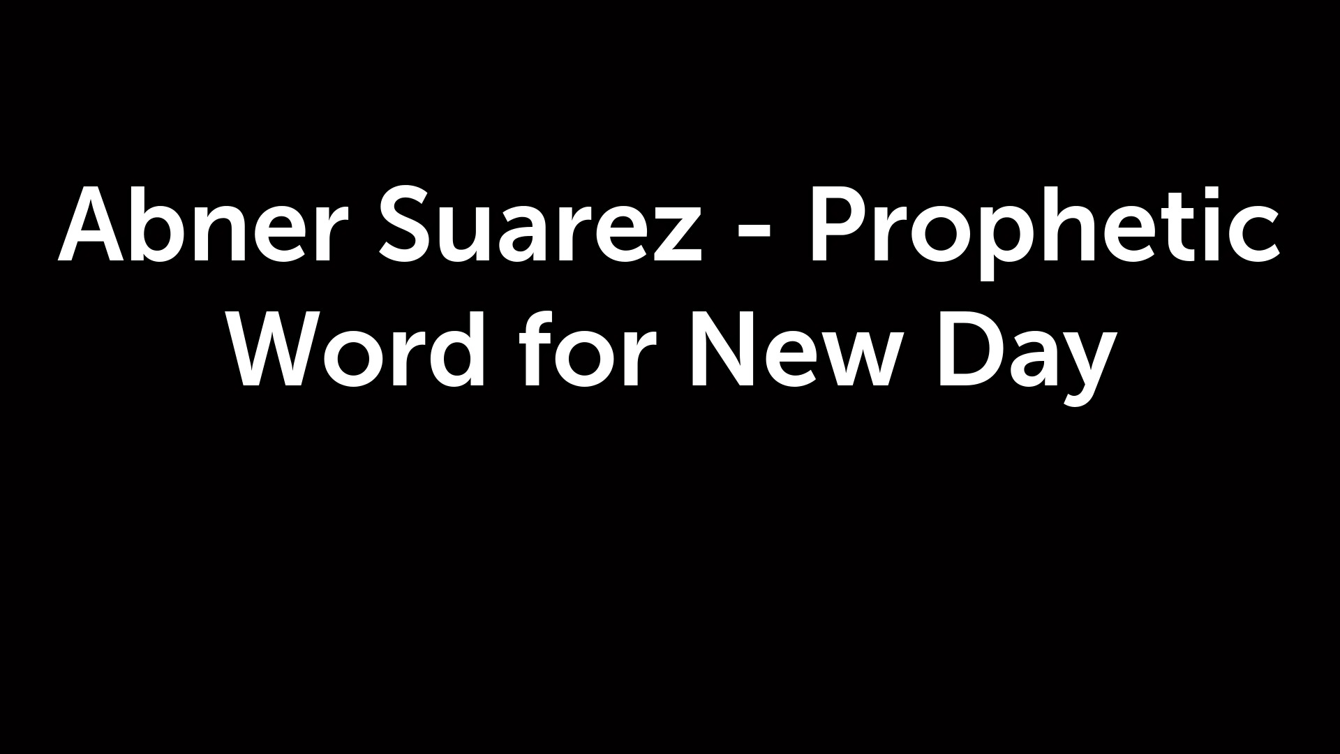 abner-suarez-prophetic-word-for-new-day-08-27-2016-logos-sermons