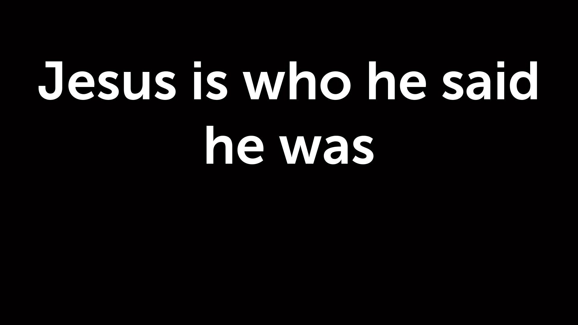 jesus-is-who-he-said-he-was-faithlife-sermons