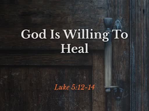 God Is Willing To Heal