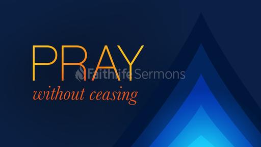 Pray Without Ceasing