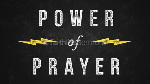 The Power of Prayer