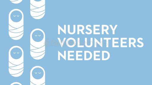 Nursery Volunteers Needed