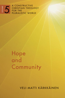 Hope and Community: A Constructive Christian Theology for the Pluralistic World
