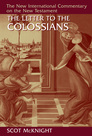 The New International Commentary on the New Testament: The Letter to the Colossians The New International Commentary on the New Testament: The Letter to the Colossians