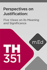Mobile Ed: TH351 Perspectives on Justification by Faith: Five Views on Its Meaning and Significance (4 hour course) Mobile Ed: TH351 Perspectives on Justification by Faith: Five Views on Its Meaning and Significance (4 hour course)